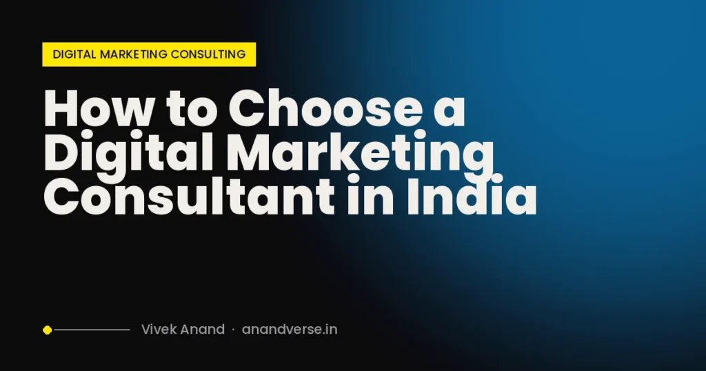 How to Choose a Digital Marketing Consultant in India